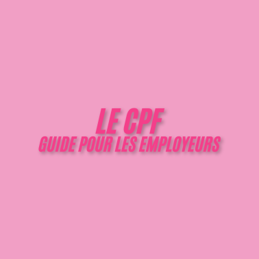 Comment optimiser l'utilisation du CPF pour vos salariés : Guide pour les employeurs